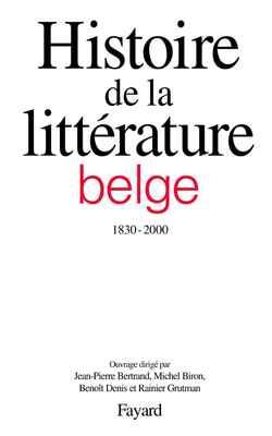 Histoire de la litterature belge (1830-2000)