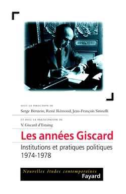 Les années Giscard ; institutions et pratiques politiques, 1974-1978