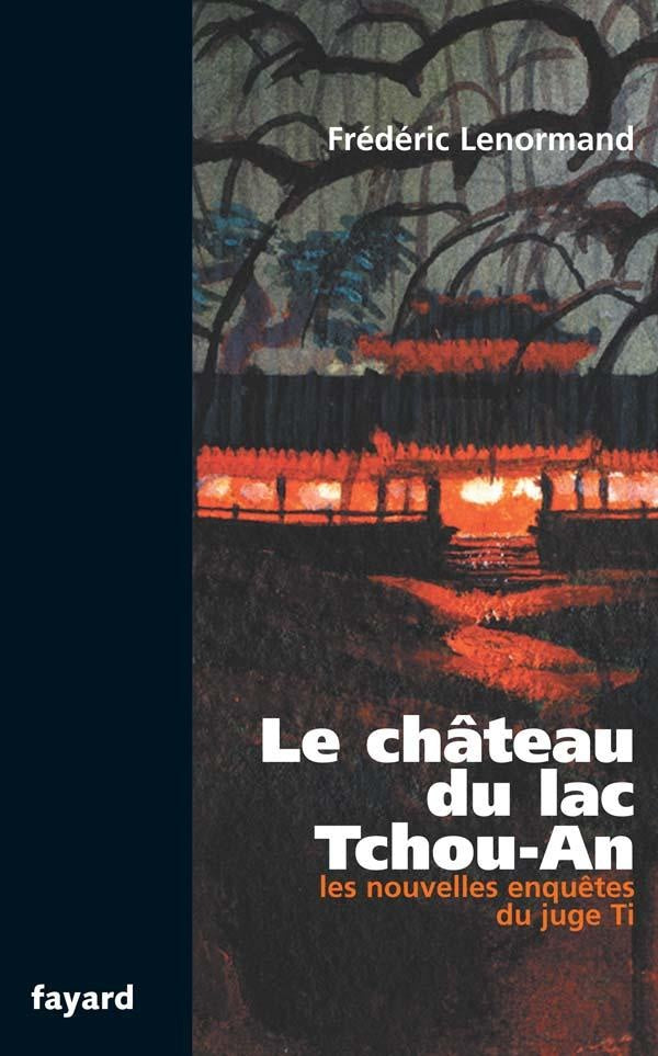 Les nouvelles enquêtes du juge Ti ; le château du lac Tchou-An