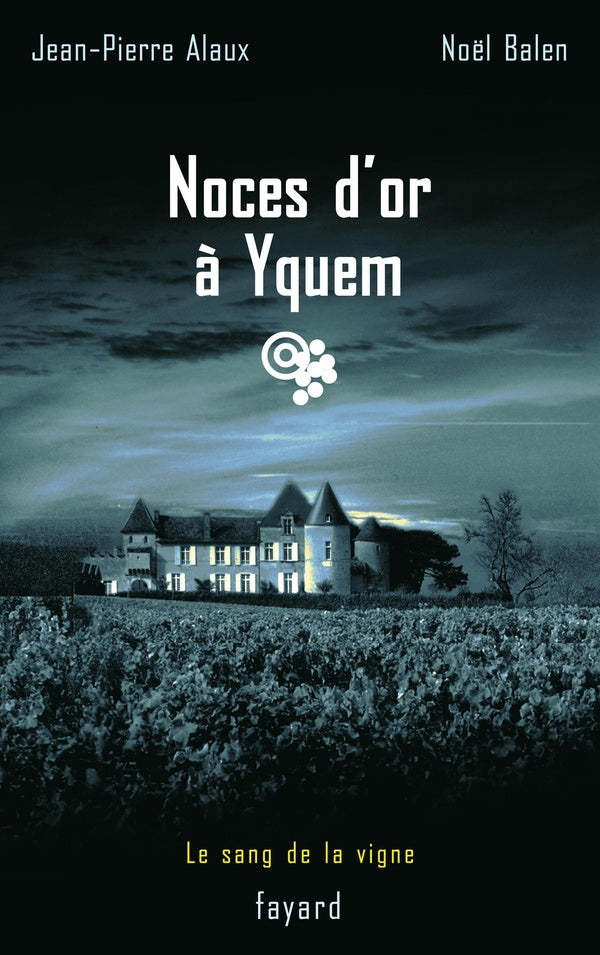 Noces d'or à Yquem : Le sang de la vigne, tome 2