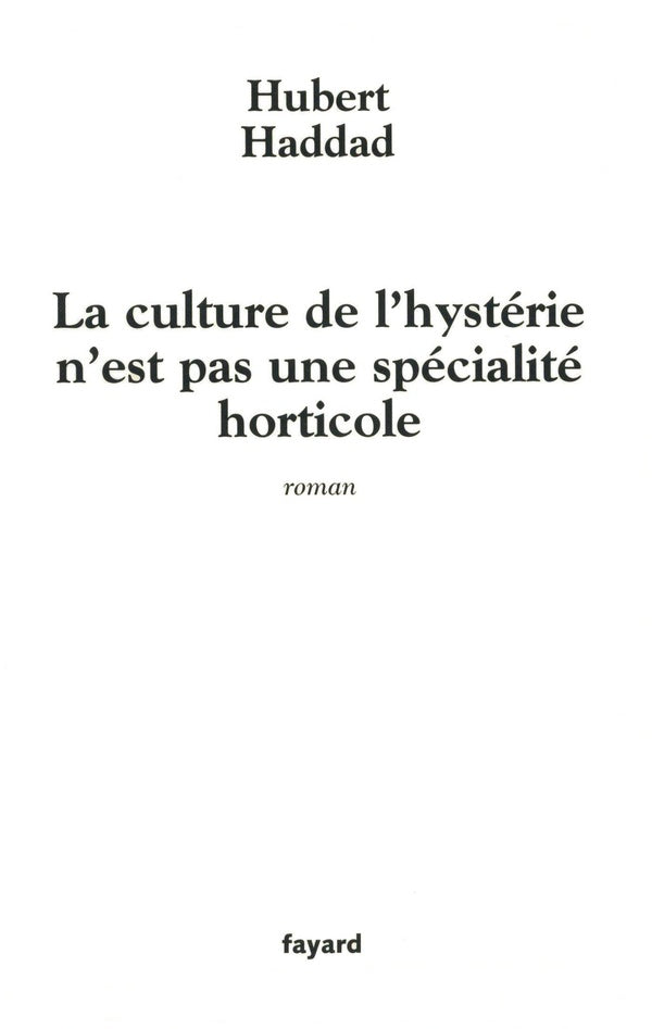 La culture de l'hystérie n'est pas une spécialité horticule