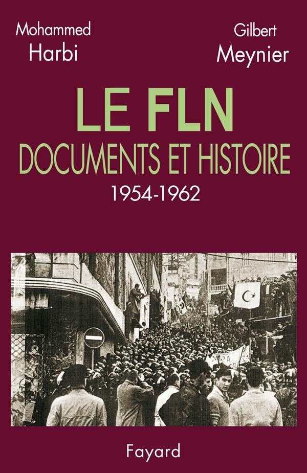 Le FLN : Documents et histoire (1954-1962)