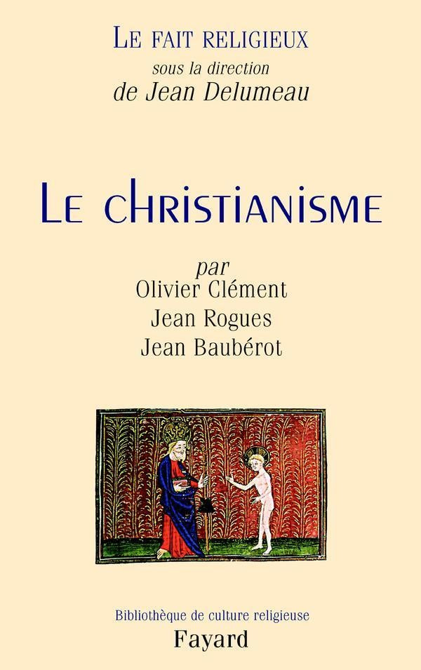Le Fait religieux, tome 1 : Le Christianisme
