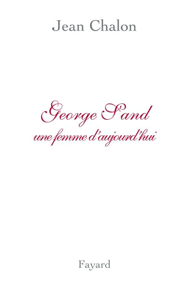 George Sand, une femme d'aujourd'hui