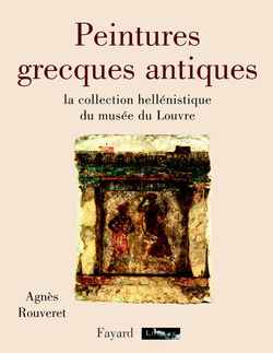 Peintures grecques antiques ; la collection hellenistique du musee du louvre