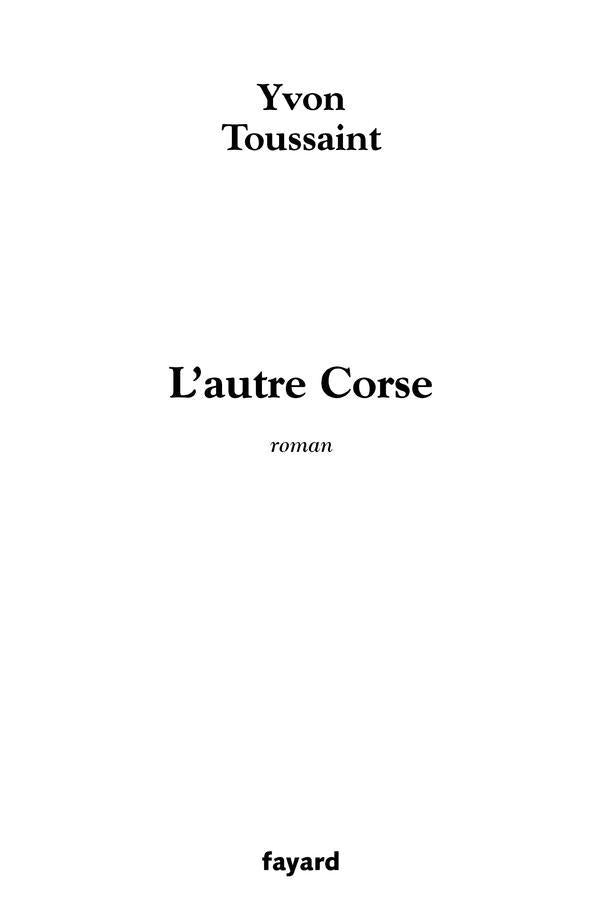 L'autre Corse : L'homme qui haïssait Napoléon