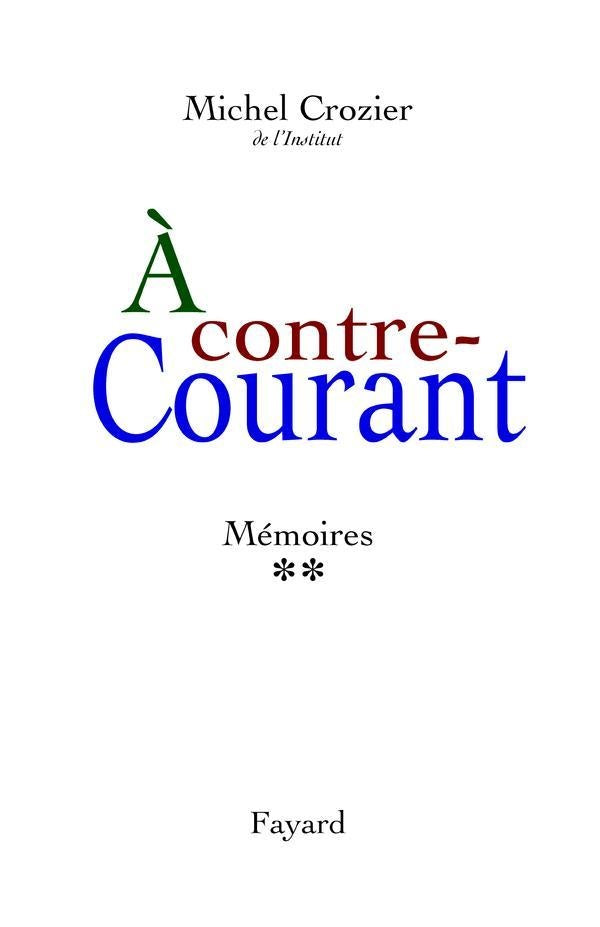 Mémoires Tome 2 ; à contre-courant