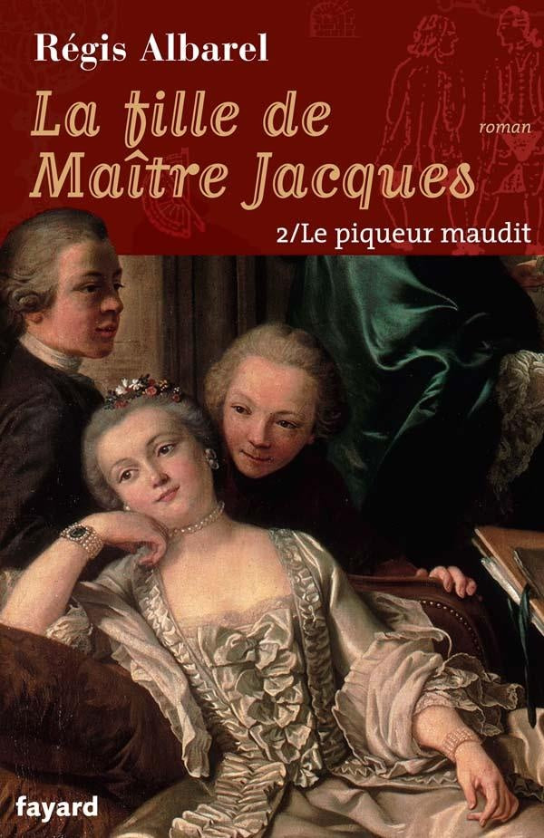 LA FILLE DE MAITRE JACQUES - TOME 2 : Le Piqueur maudit