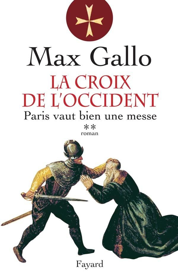 La Croix de l'Occident, tome 2 : Paris vaut bien une messe