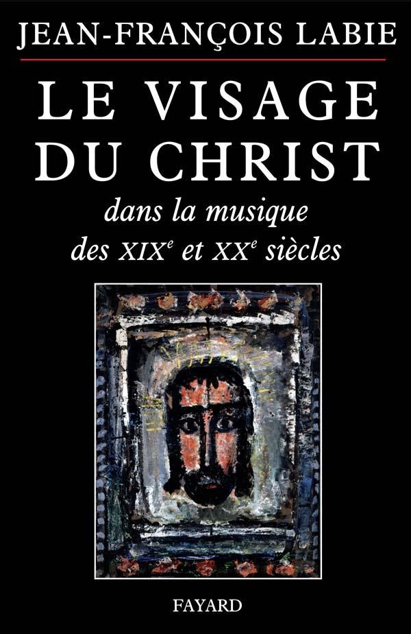 VISAGE DU CHRIST DANS LA MUSIQUE 19/20 SIECLE