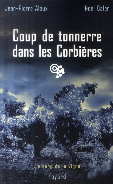 Le sang de la vigne Tome 12 ; coup de tonnerre dans les corbières
