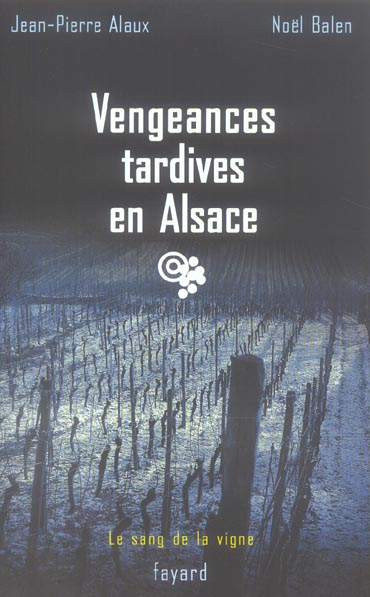 Vengeances tardives en alsace - le sang de la vigne, tome 12