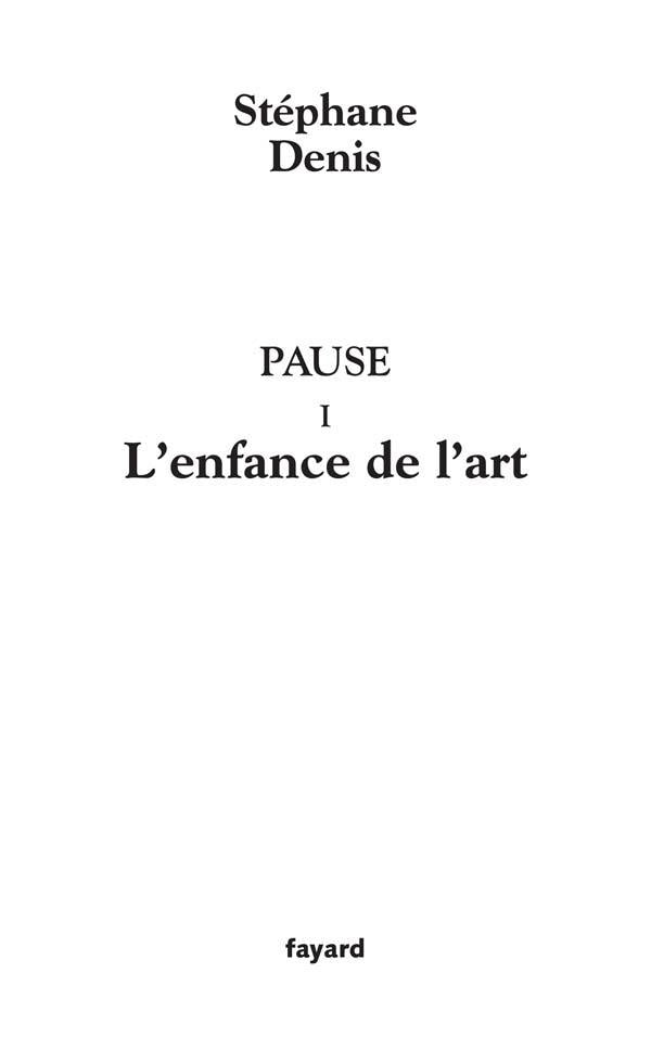 Pause I : L'enfance de l'art