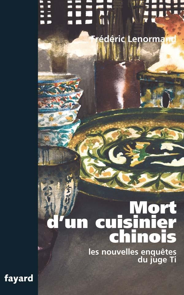 Les nouvelles enquêtes du juge Ti ; mort d'un cuisinier chinois