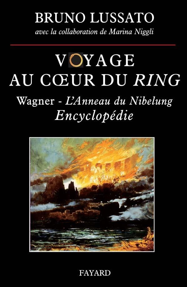 VOYAGE AU COEUR DU RING TOME 2 : Wagner - L'Anneau du Nibelung Encyclopédie