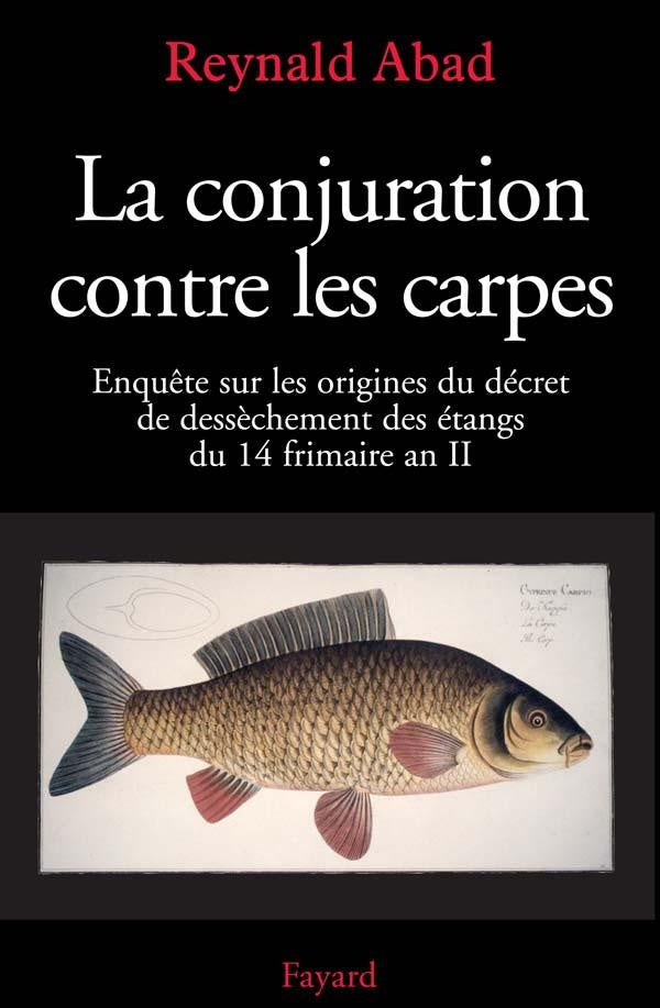 La conjuration contre les carpes : Enquête sur les origines du décret de dessèchement des étangs du 14 frimaire an II