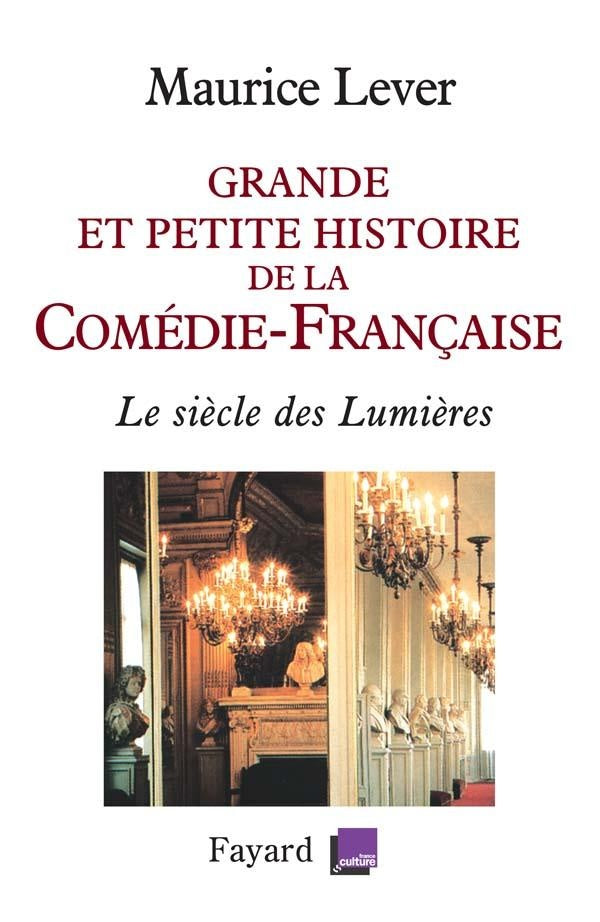 Grande et petite histoire de la Comédie-Française : Le siècle des Lumières