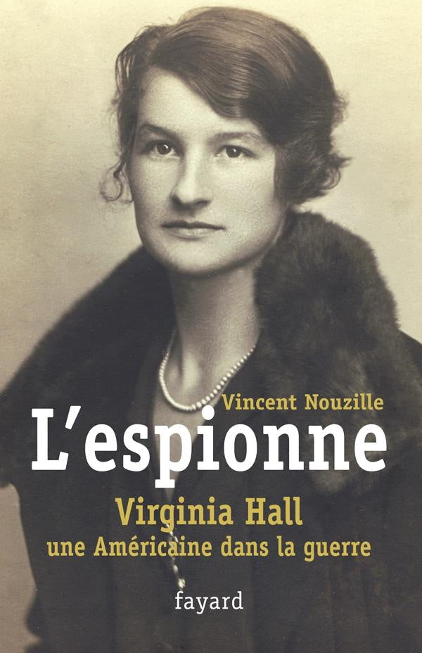 L'espionne ; Virginia Hall, une américaine dans la guerre