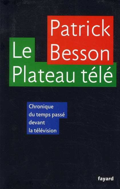 Le plateau télé ; chronique du temps passé devant la télévision