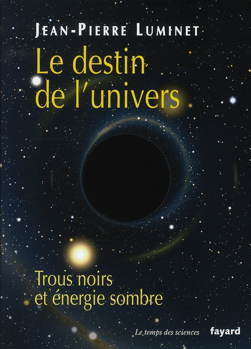 Le destin de l'univers ; trous noirs et énergie sombre