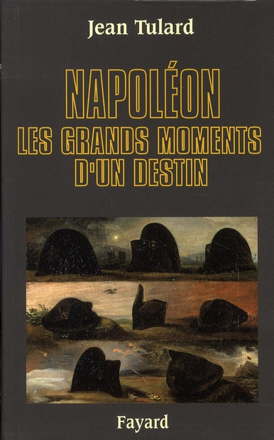 Napoléon, les grands moments d'un destin