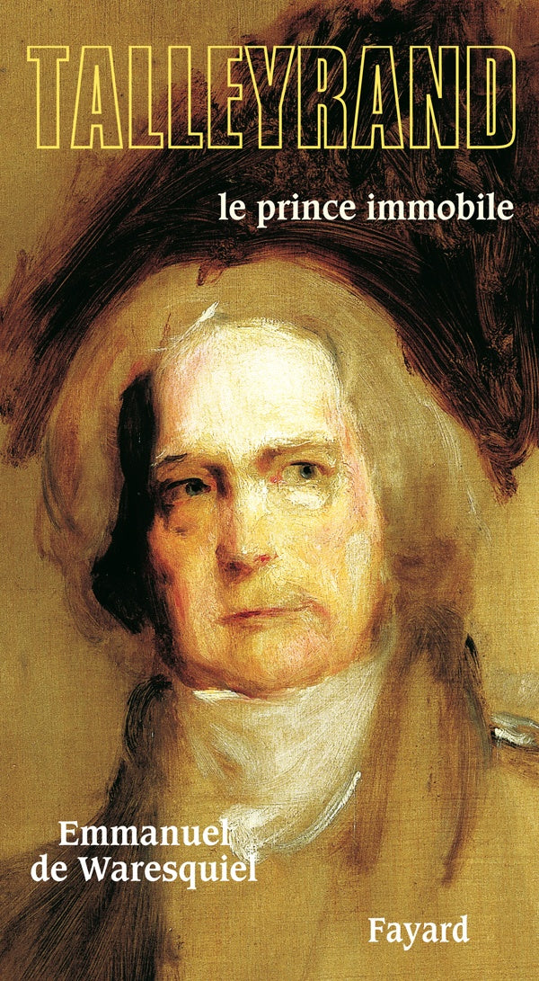 Talleyrand ; le prince immobile