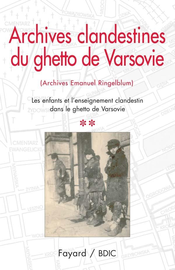 Archives clandestines du ghetto de Varsovie - Tome 2 : Les enfants et l'enseignement clandestin dans le ghetto de Varsovie