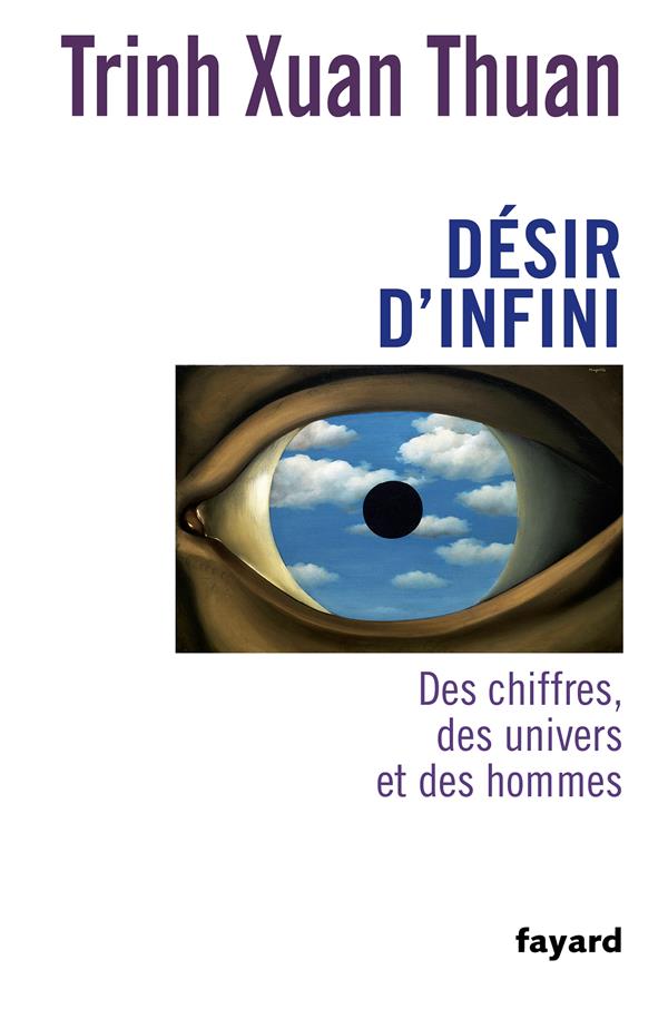 Désir d'infini ; des chiffres, des univers et des hommes
