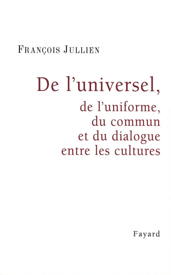 De l'universel ; de l'uniforme, du commun et du dialogue entre les cultures