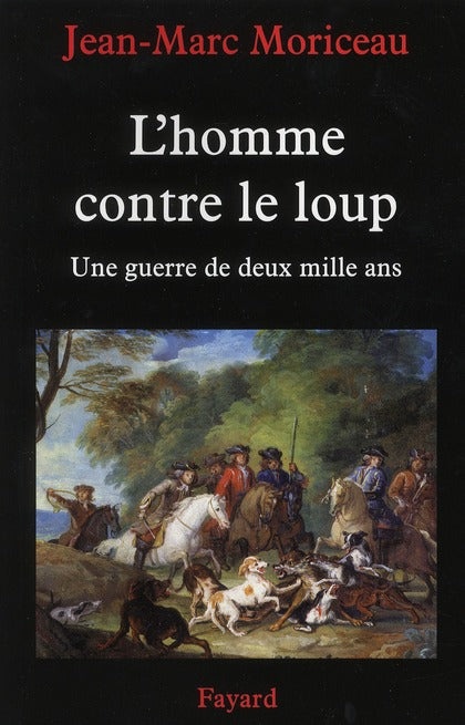 L'homme contre le loup ; du Moyen Age à nos jours