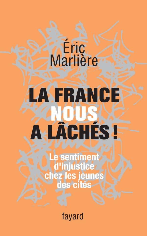 La France nous a lâchés ! le sentiment d'injustice chez les jeunes des cités