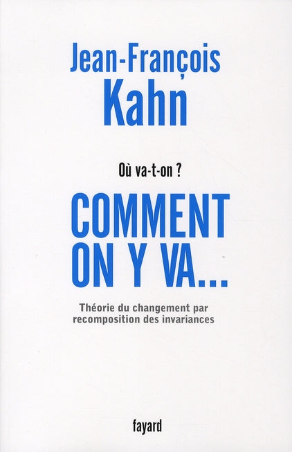 Comment on y va... ; théorie du changement par recomposition des invariances