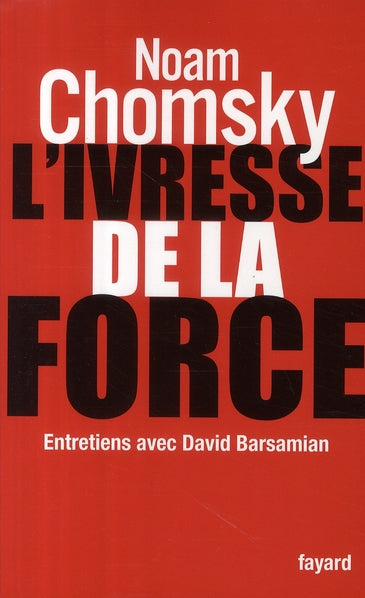 L'ivresse de la force ; entretiens avec David Barsamian