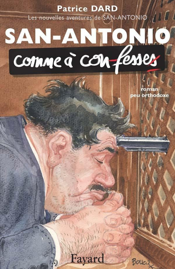 Les nouvelles aventures de San-Antonio ; comme à con-fesses