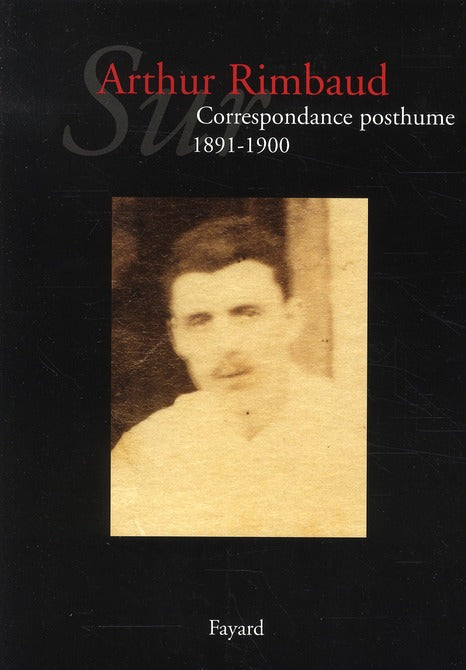 Sur Arthur Rimbaud Tome 1 ; correspondance posthume, 1891-1900