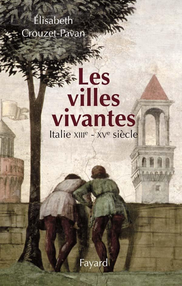 Les villes vivantes ; Italie XIII-XV siècle