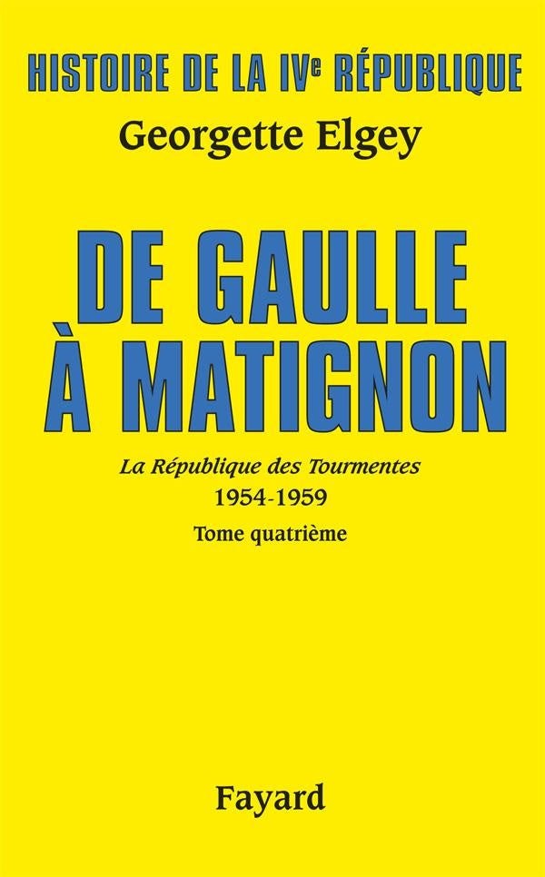 Histoire de la IVe République Tome 6 ; De Gaulle à Matignon