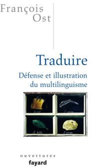 Traduire ; défense et illustration du multilinguisme