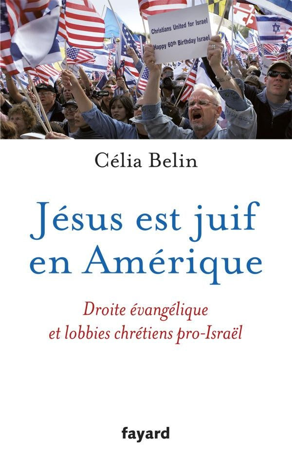 Jésus est juif en Amérique ; droite évangélique et lobbies chrétiens pro-Israël