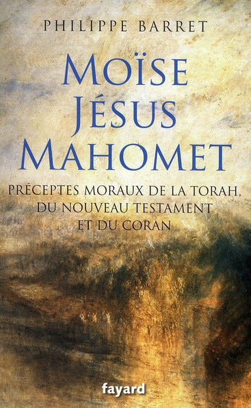 Moïse, Jésus, Mahomet