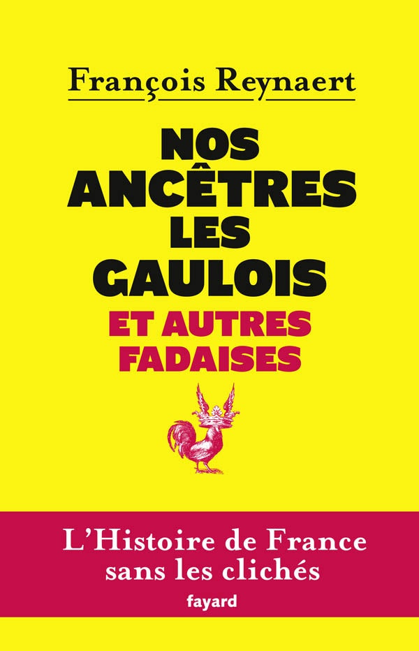 Nos ancêtres les Gaulois et autres fadaises