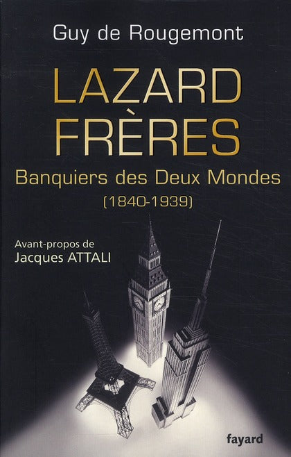Lazard frères ; banquiers des deux mondes (1840-1939)