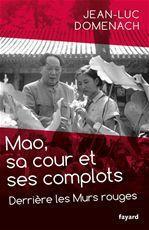 Mao, sa cour et ses complots ; derrière les murs rouges