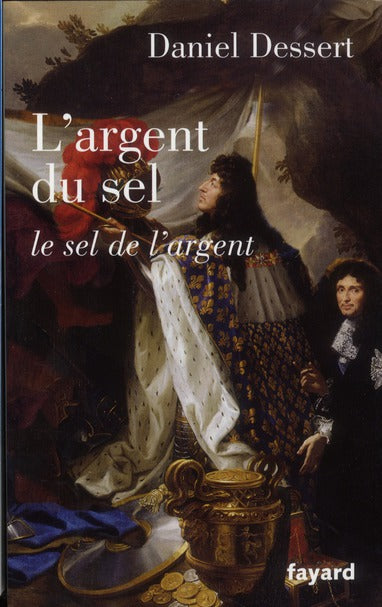 L'argent du sel ; le sel de l'argent
