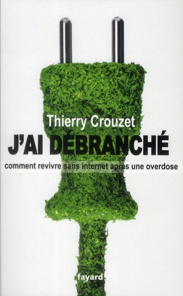 J'ai débranché
