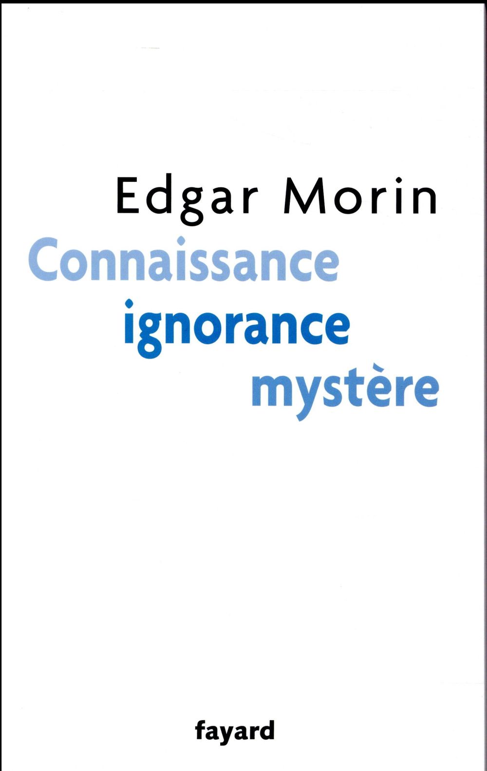 Connaissance, ignorance, mystère
