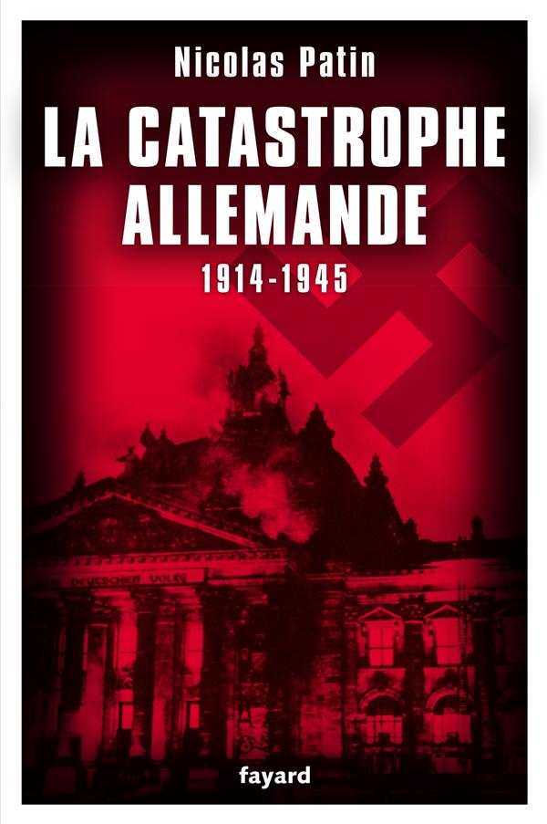 La catastrophe allemande, 1914-1945