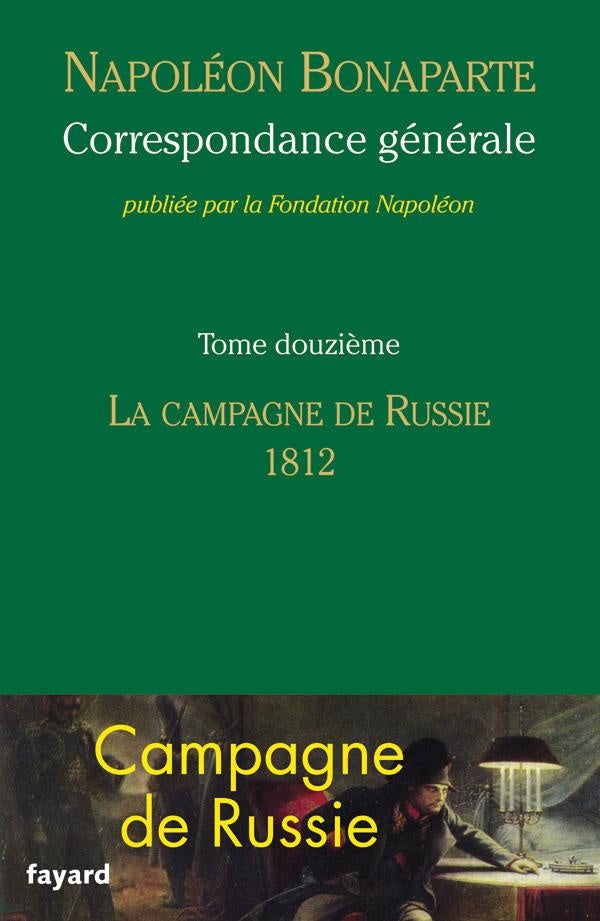 Correspondance générale Tome 12 ; la campagne de Russie, 1812