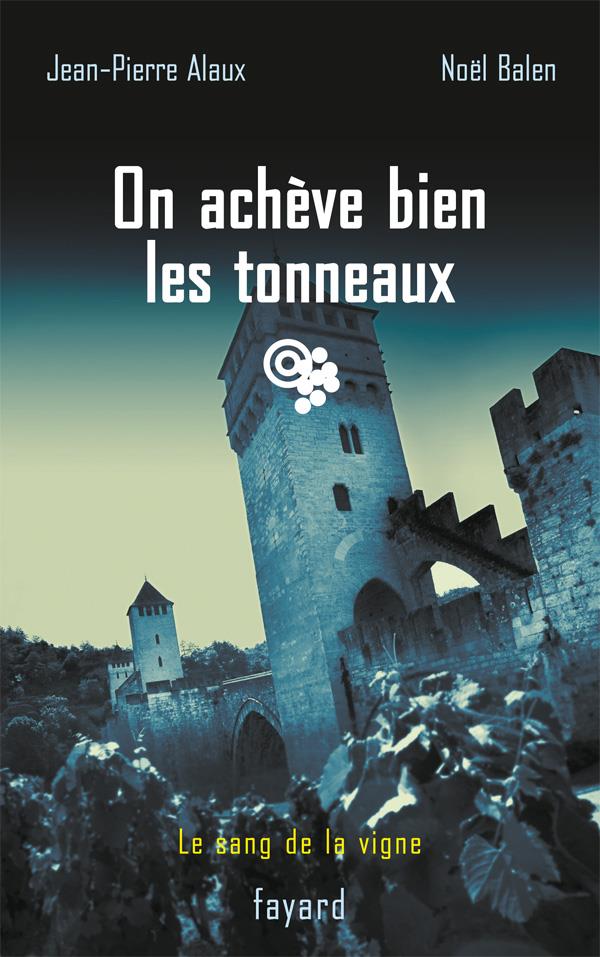 Sang vigne Tome 19 ; on achève bien les tonneaux