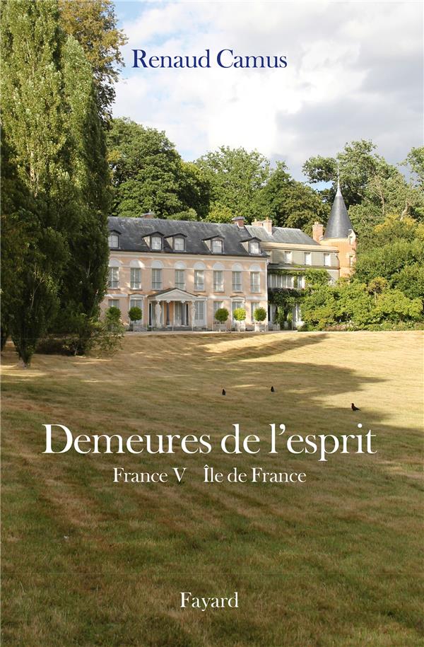 Demeures de l'esprit ; France Tome 5 ; Ile-de-France